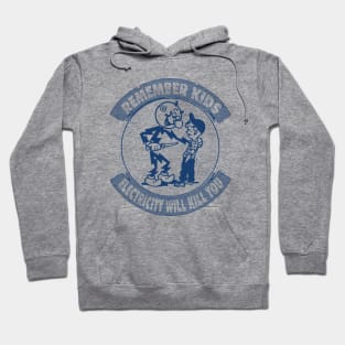 Remember kids electricity will kill you Hoodie